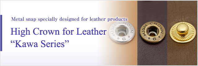 High Crown for Leather "Kawa Series"